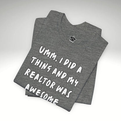 I Did A Thing TShirt