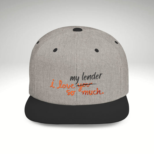 I Love My Lender So Much Embroidered Snapback Hat