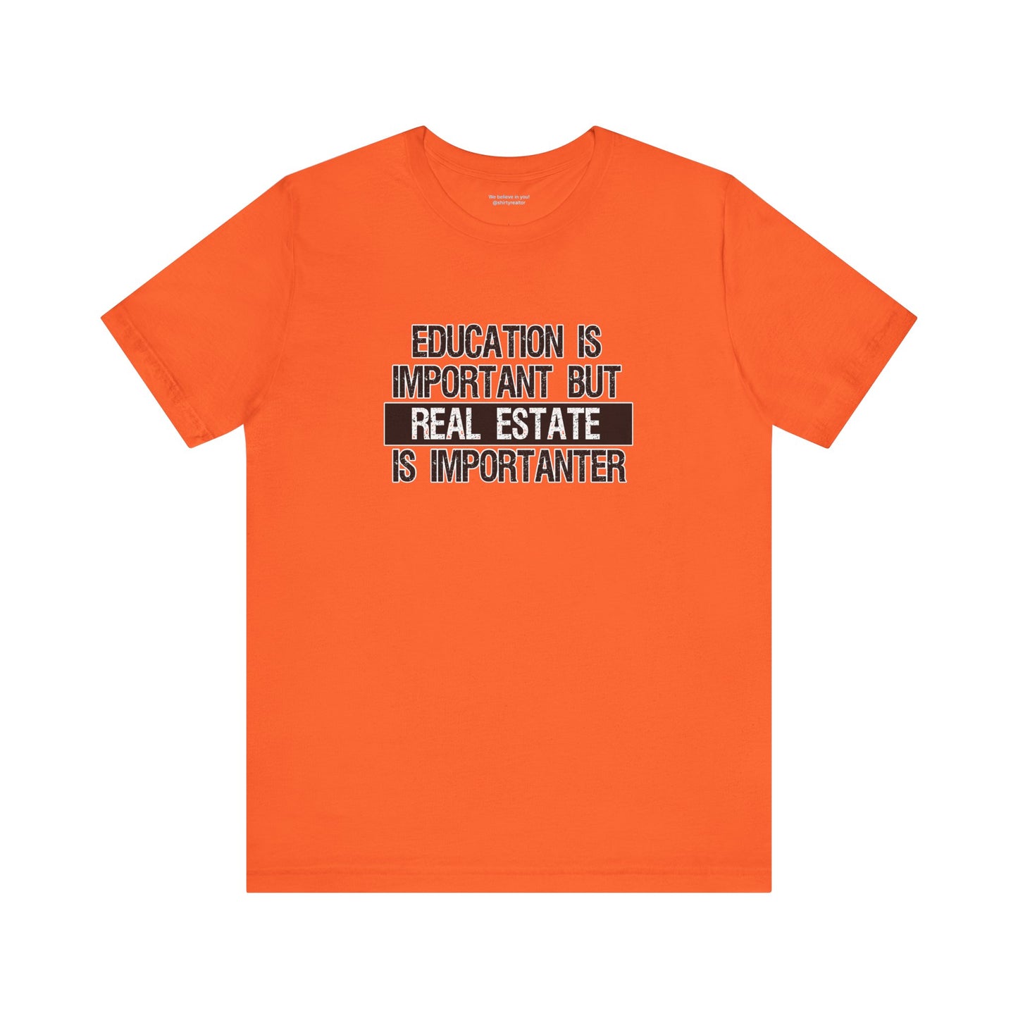 Real Estate is Importanter T-Shirt
