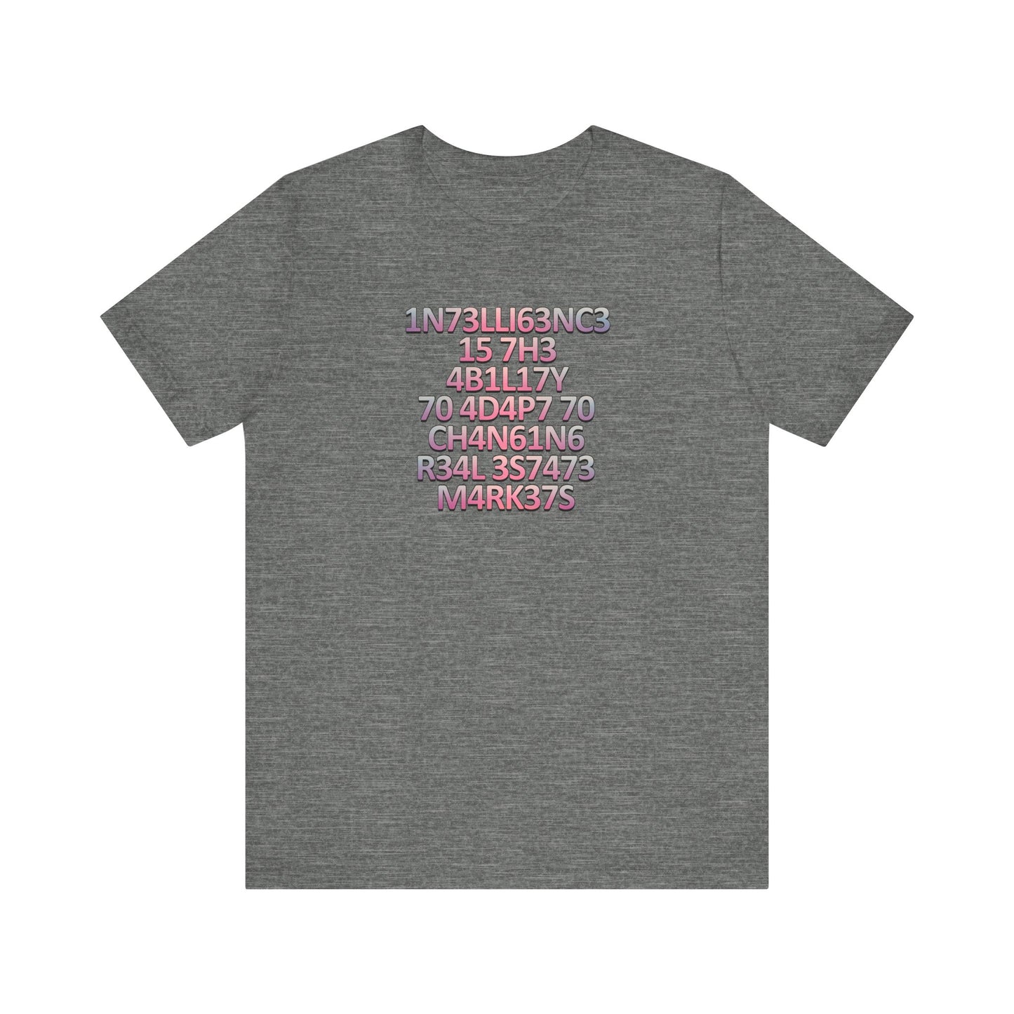 Intelligence is the Ability to Adapt - Pink Edition T-Shirt