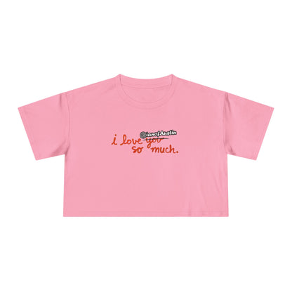 I Love @ianofAustin So Much | Women's Crop Tee