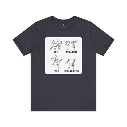 It’s REE-uhl-tor, Not REEL-uh-ter!" – Funny Realtor Pronunciation T-Shirt
