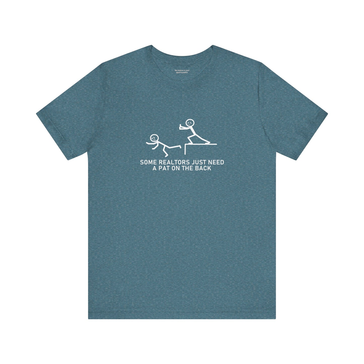 Some Realtors Just Need a Pat on the Back T-Shirt