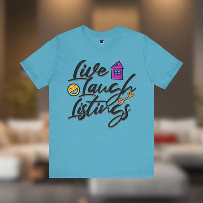 Live. Laugh. Listings. – The Realtor’s Mantra Tee