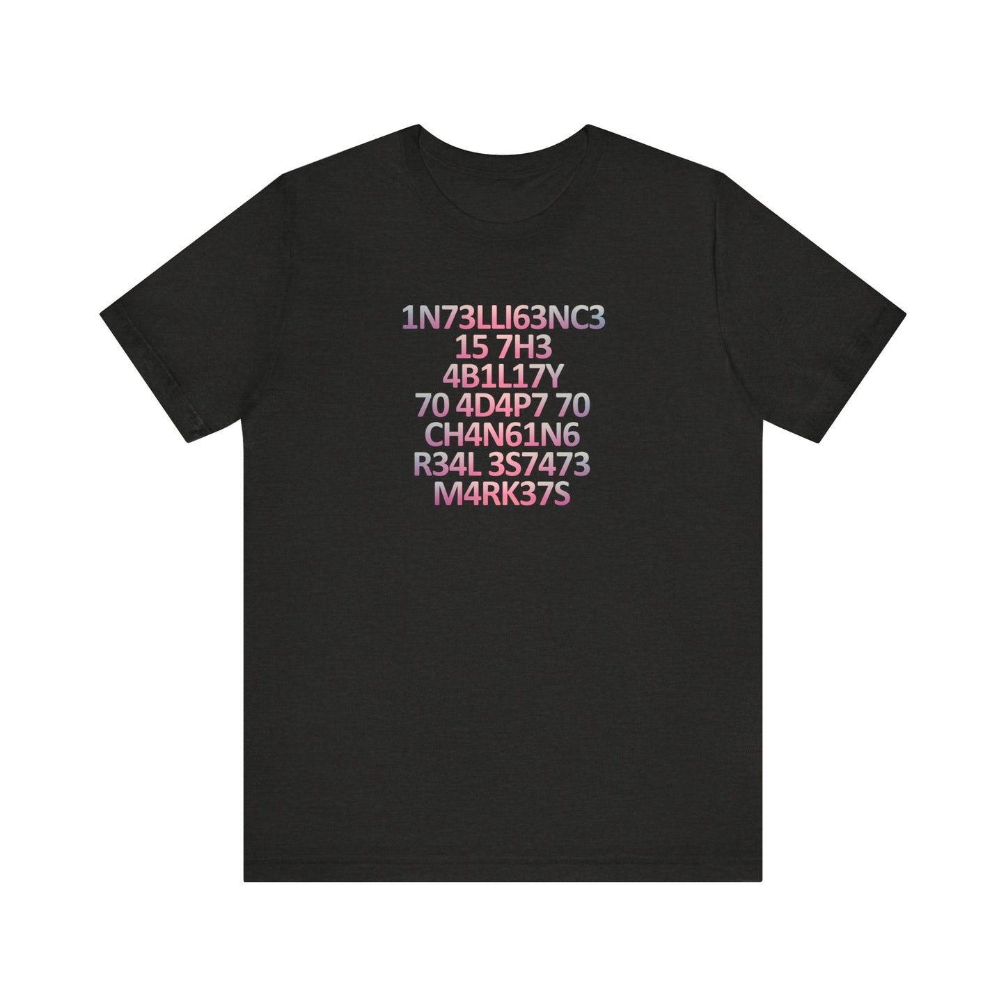Intelligence is the Ability to Adapt - Pink Edition T-Shirt