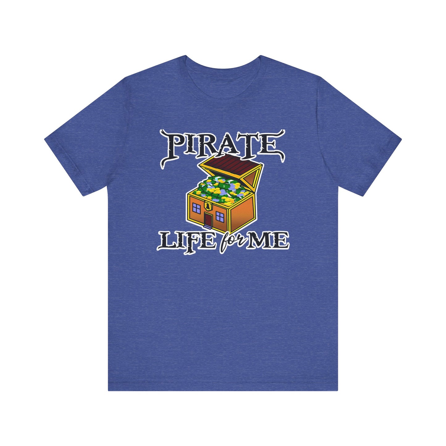 Pirate Life for Me T-Shirt