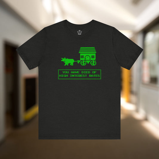 You Have Died of High Interest Rates T-Shirt