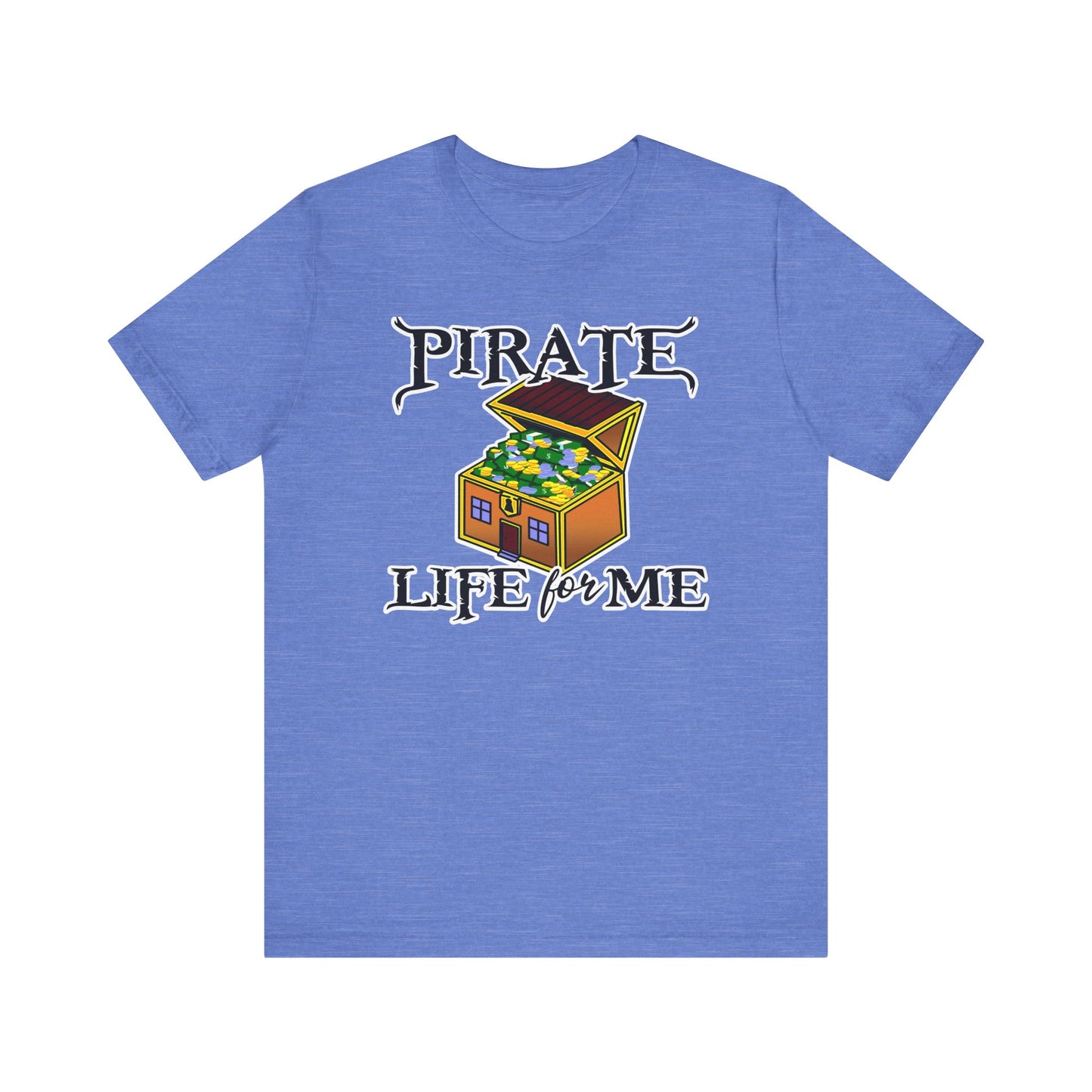 Pirate Life for Me T-Shirt