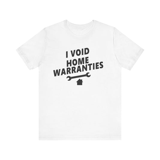 I Void Home Warranties – The Ultimate Contractor & DIY Tee