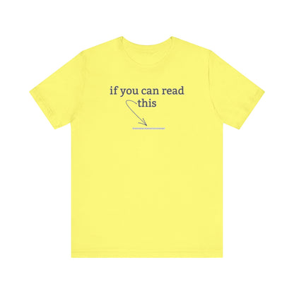 If You Can Read This Tee