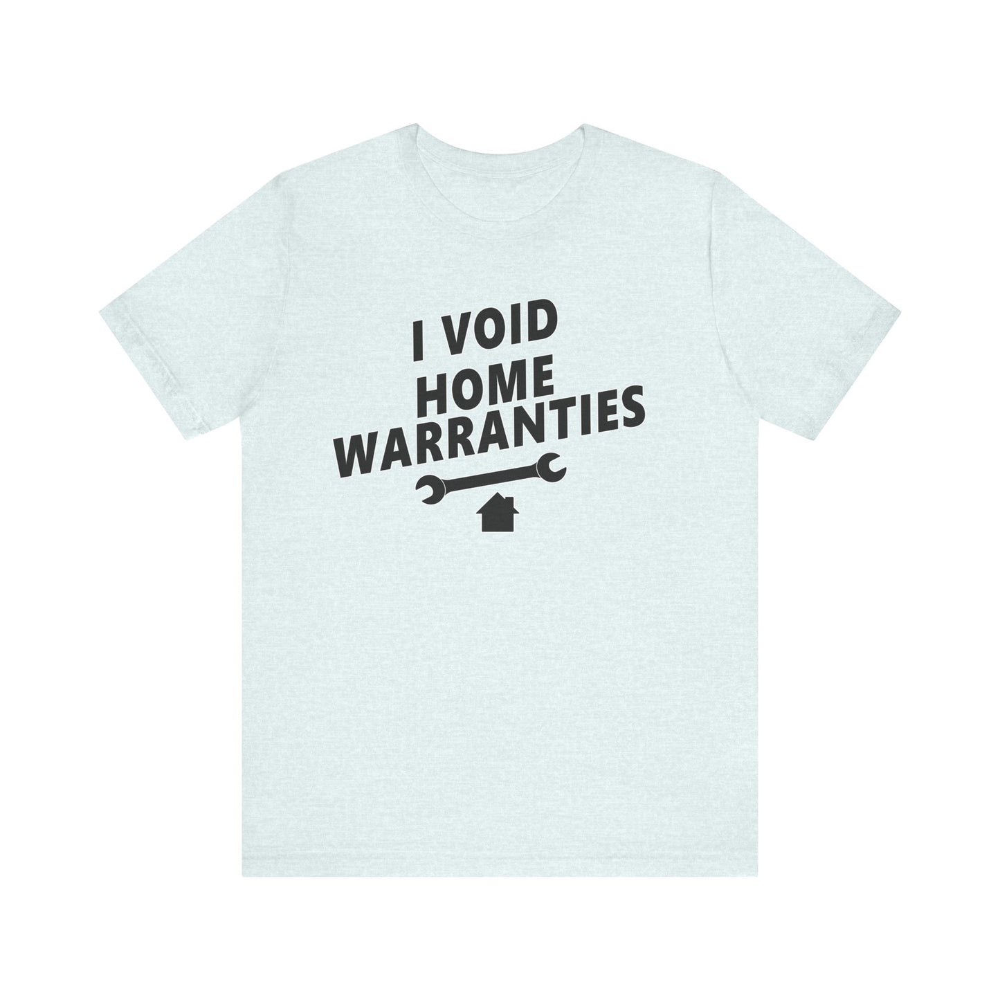 I Void Home Warranties – The Ultimate Contractor & DIY Tee