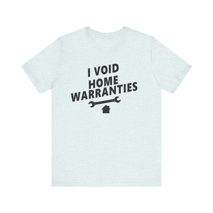 I Void Home Warranties – The Ultimate Contractor & DIY Tee