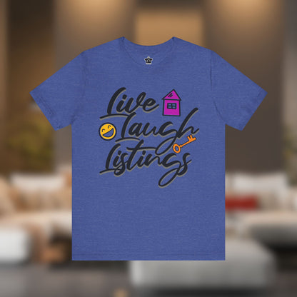Live. Laugh. Listings. – The Realtor’s Mantra Tee