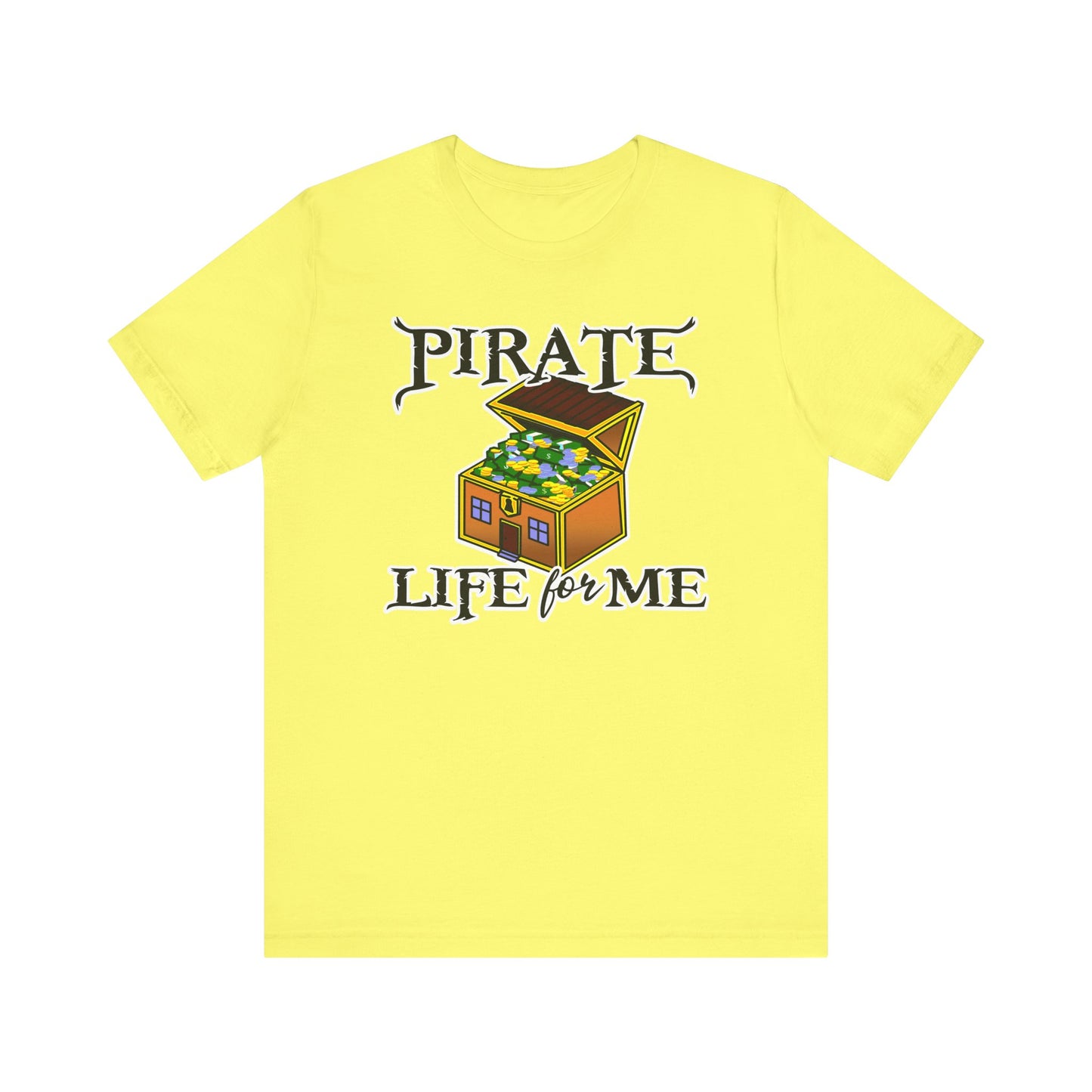 Pirate Life for Me T-Shirt