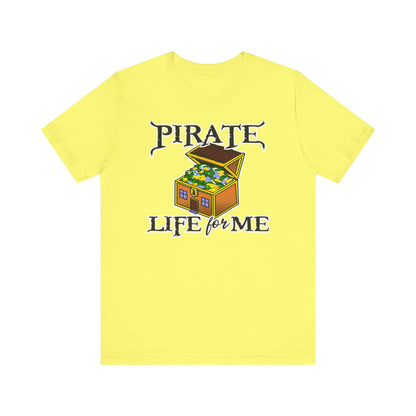 Pirate Life for Me T-Shirt