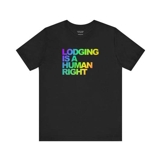 Lodging Is a Human Right T-Shirt