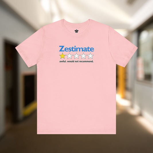 How Accurate Is The Zestimate? - Funny Real Estate T-Shirt