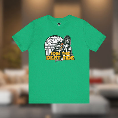 Join the Debt Side T-Shirt