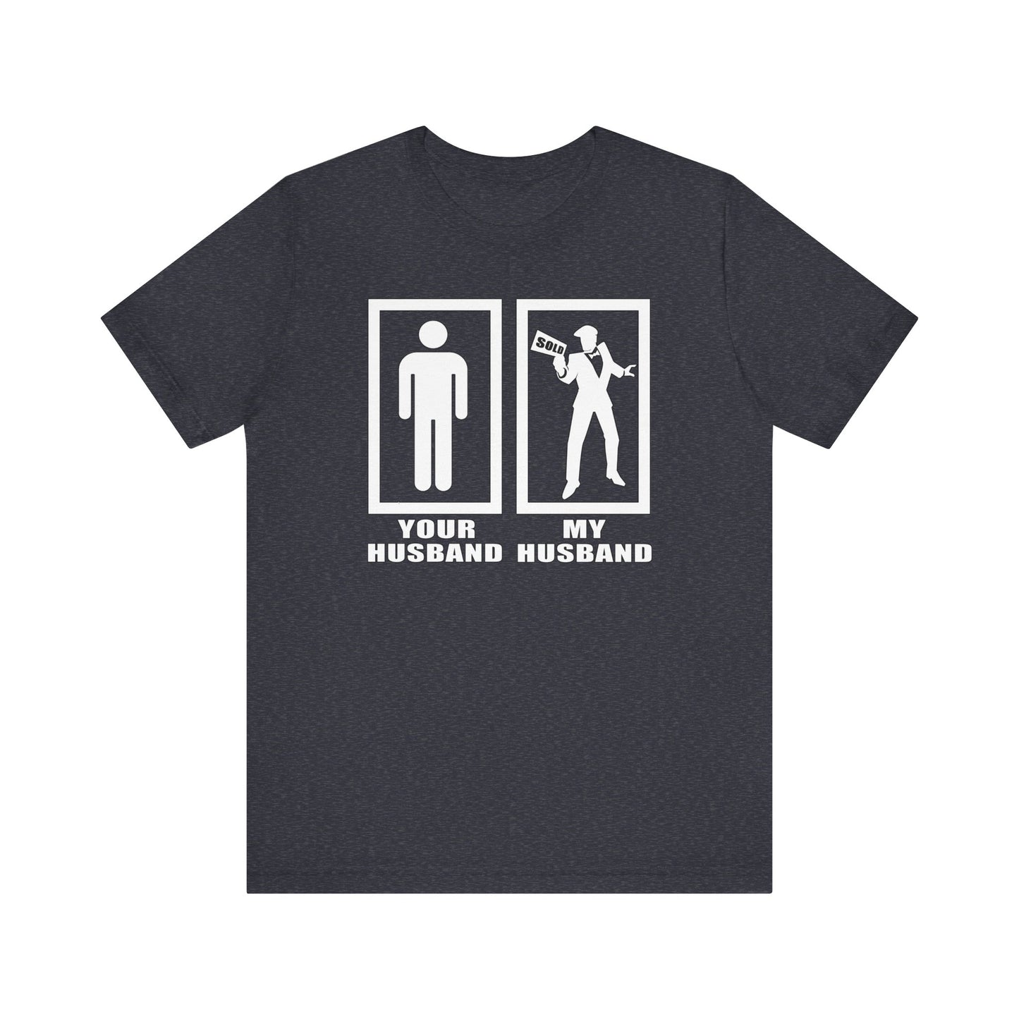 Your Husband vs. My Husband the Realtor - Funny Real Estate T-Shirt