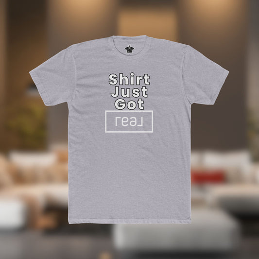 Shirt Just Got REAL – The Perfect Tee for Real Estate Pros!