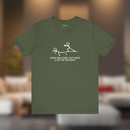 Some Realtors Just Need a Pat on the Back T-Shirt