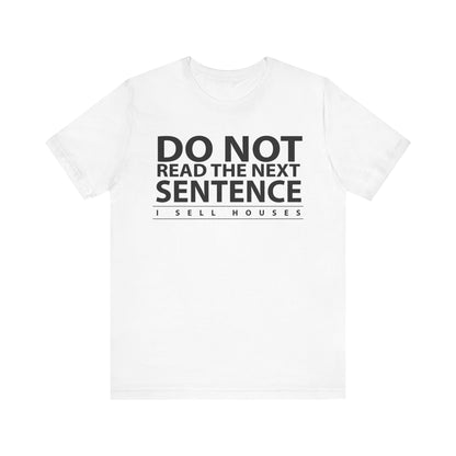 Do Not Read The Next Sentence T-Shirt