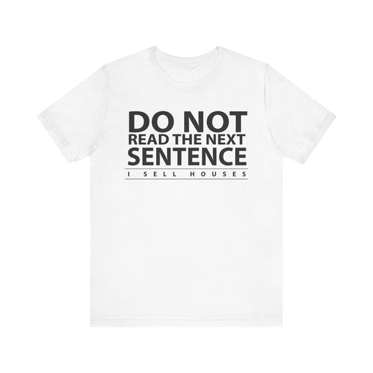 Do Not Read The Next Sentence T-Shirt