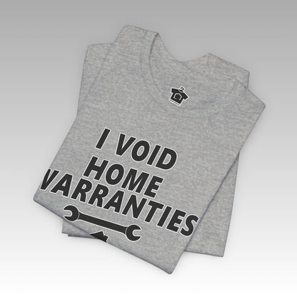 I Void Home Warranties – The Ultimate Contractor & DIY Tee