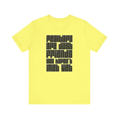 Realtors Are Just Friends T-Shirt