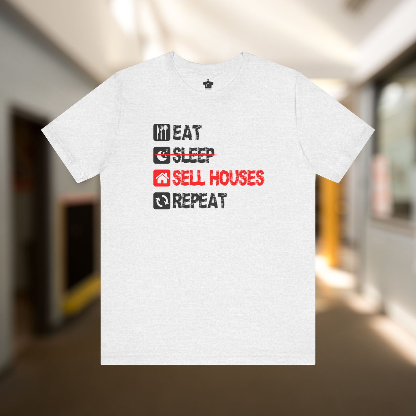 Eat. Sleep. Sell Houses. Repeat. T-Shirt
