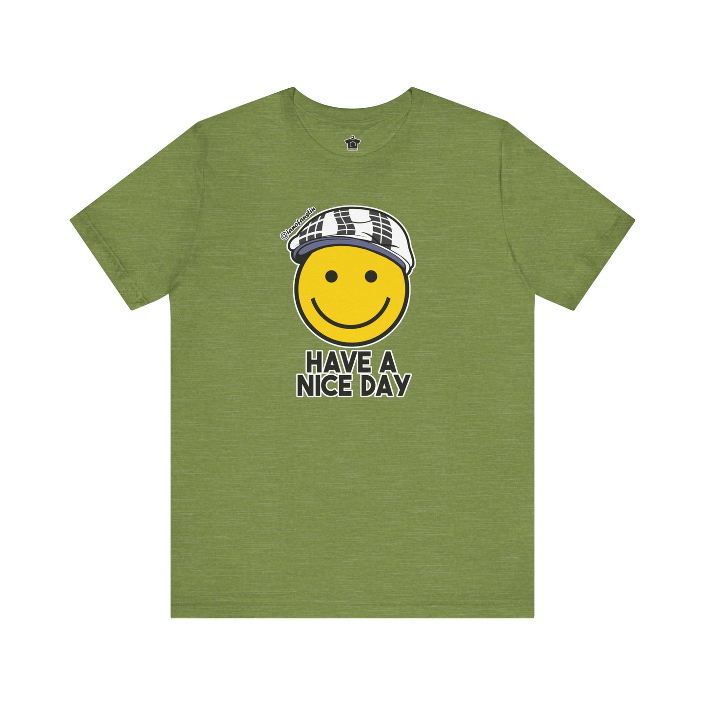 Have A Nice Day TShirt | @ianofAustin
