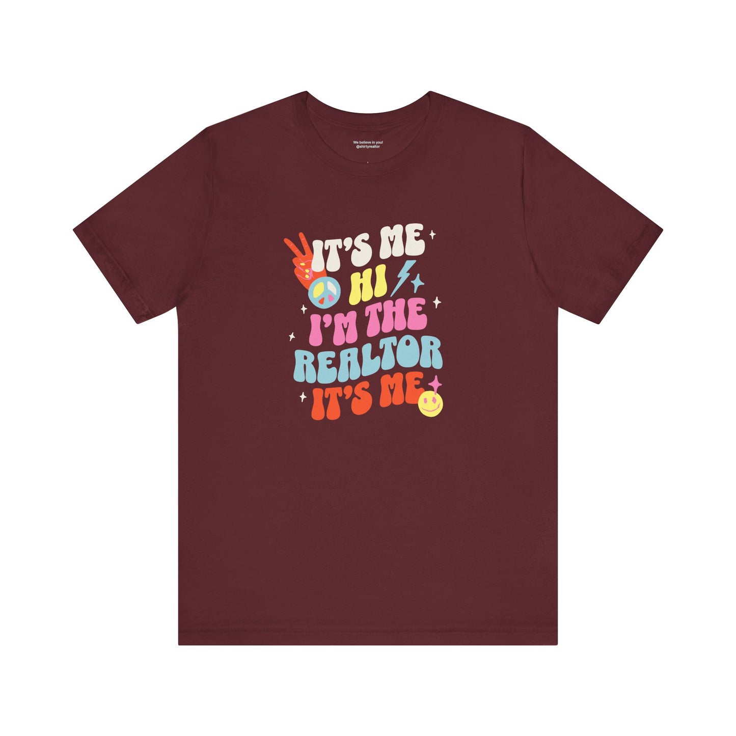 It's Me, Hi, I'm the Realtor, It's Me" – Funny Realtor T-Shirt