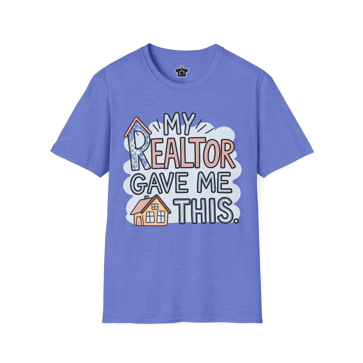 My Realtor Gave Me This T-Shirt