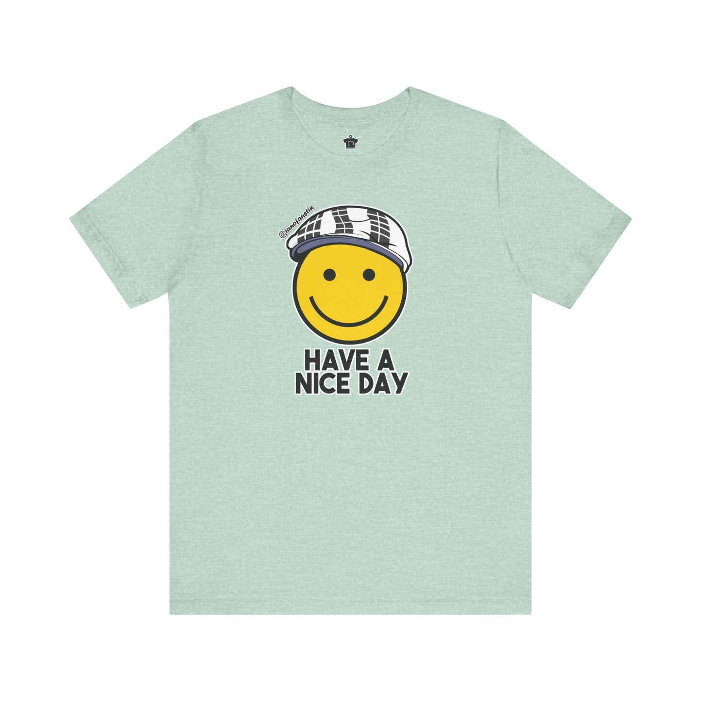 Have A Nice Day TShirt | @ianofAustin