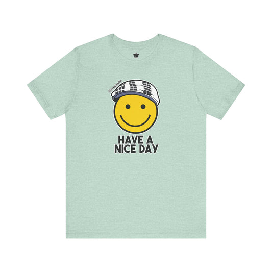 Have A Nice Day TShirt | @ianofAustin