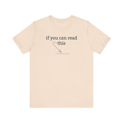 If You Can Read This Tee