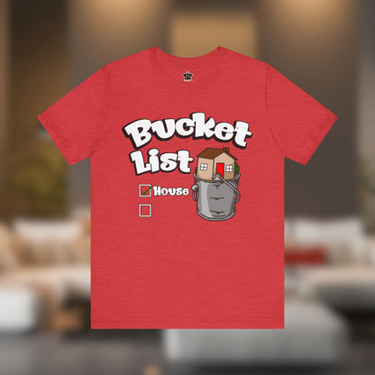 House On Your Bucket List – The Dream Home Tee