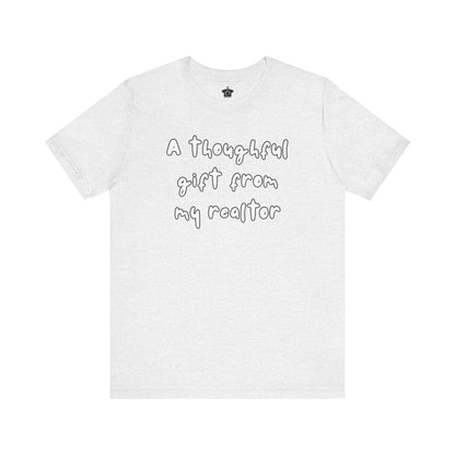 A Thoughtful Gift From My Realtor T-Shirt