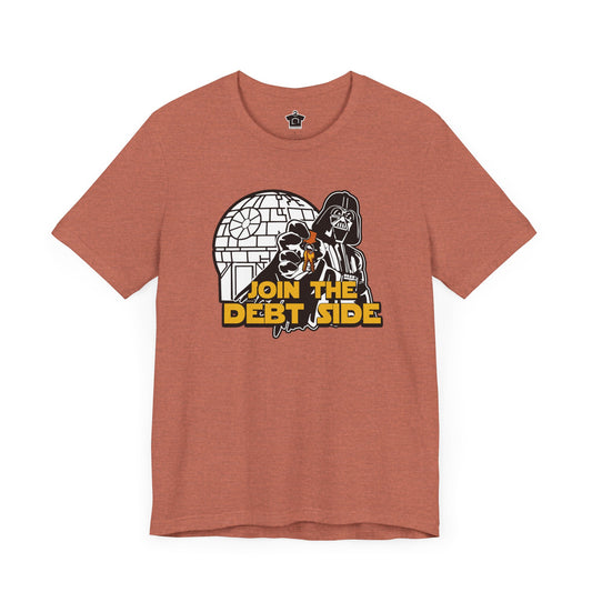 Join the Debt Side T-Shirt