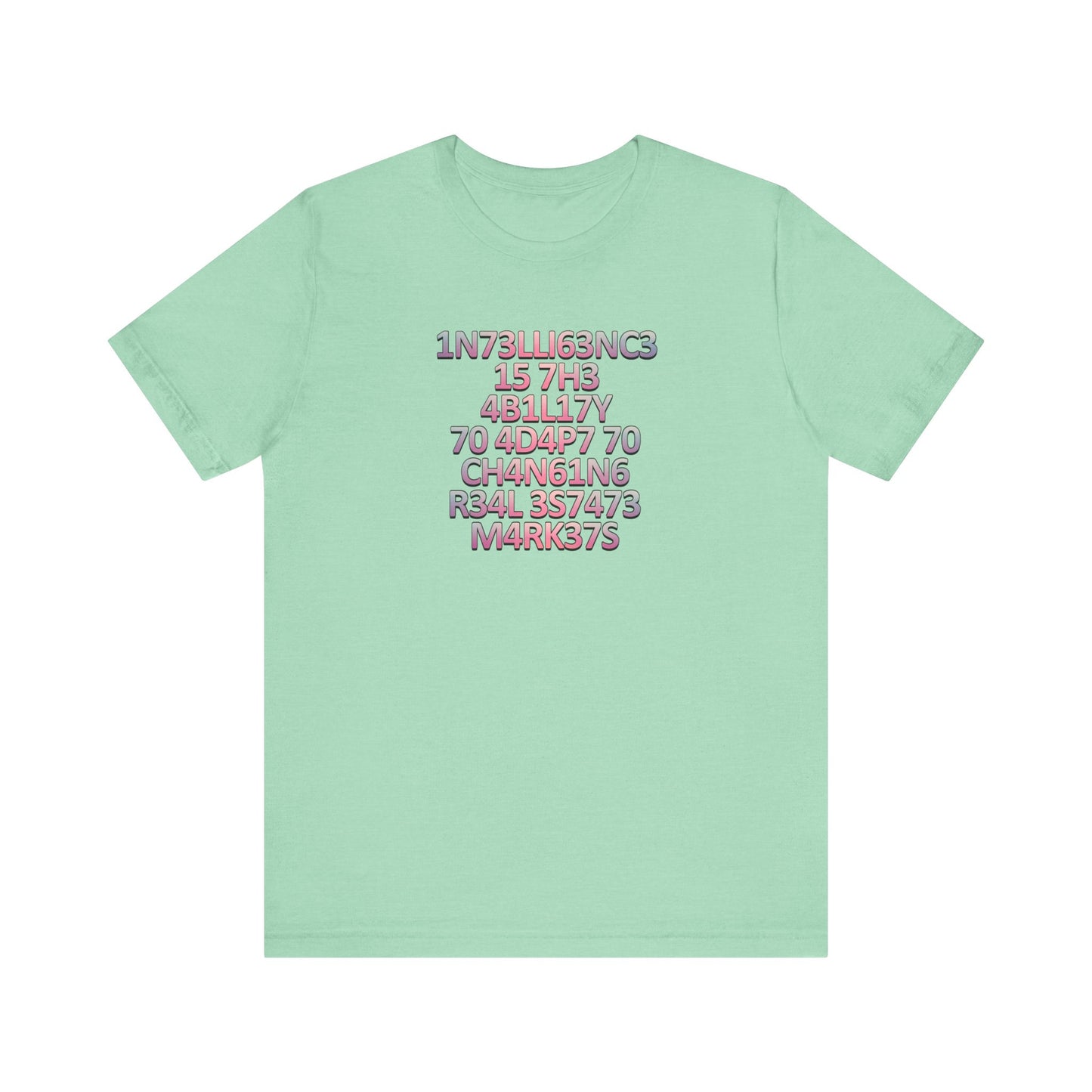 Intelligence is the Ability to Adapt - Pink Edition T-Shirt