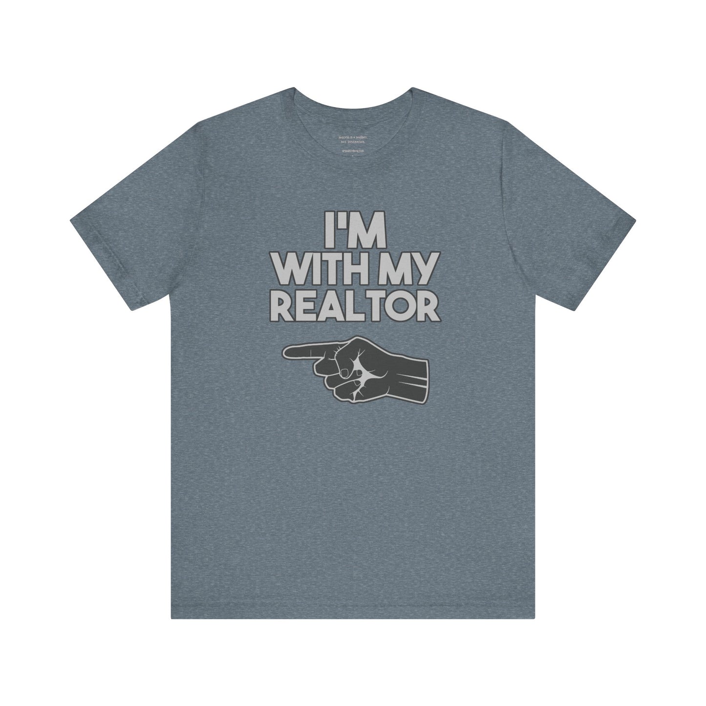 I’m With My Realtor T-Shirt