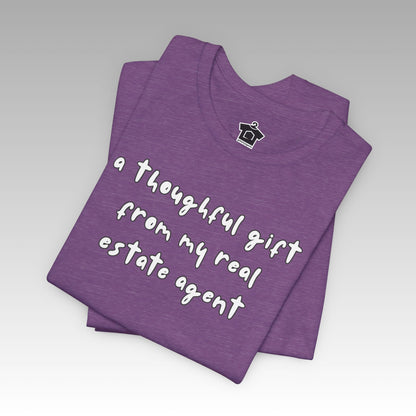 A Thoughtful Gift From My Real Estate Agent T-Shirt