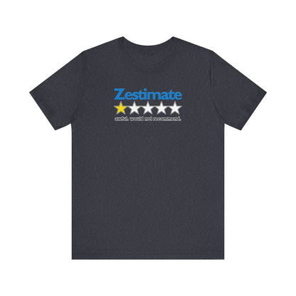 How Accurate Is The Zestimate? - Funny Real Estate T-Shirt