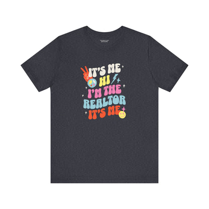 It's Me, Hi, I'm the Realtor, It's Me" – Funny Realtor T-Shirt