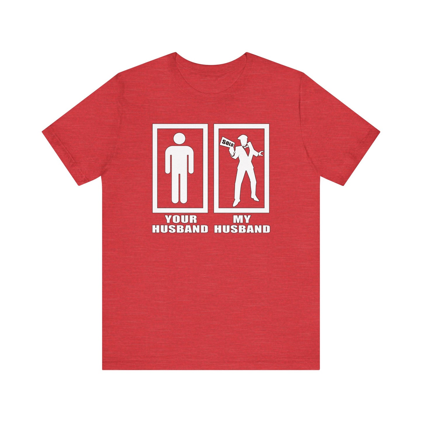 Your Husband vs. My Husband the Realtor - Funny Real Estate T-Shirt