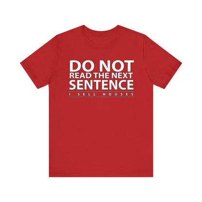 Do Not Read The Next Sentence T-Shirt