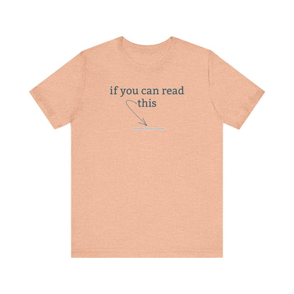 If You Can Read This Tee