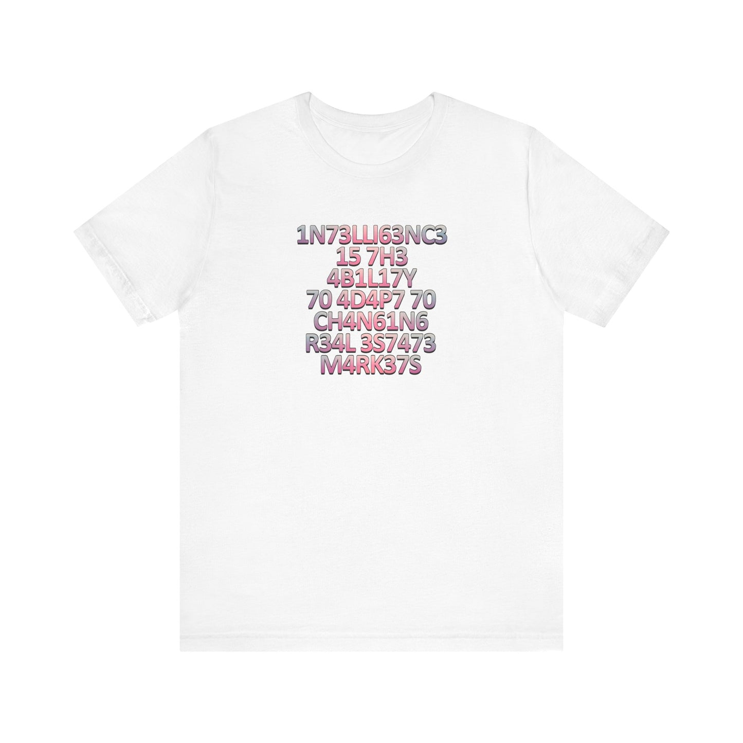 Intelligence is the Ability to Adapt - Pink Edition T-Shirt