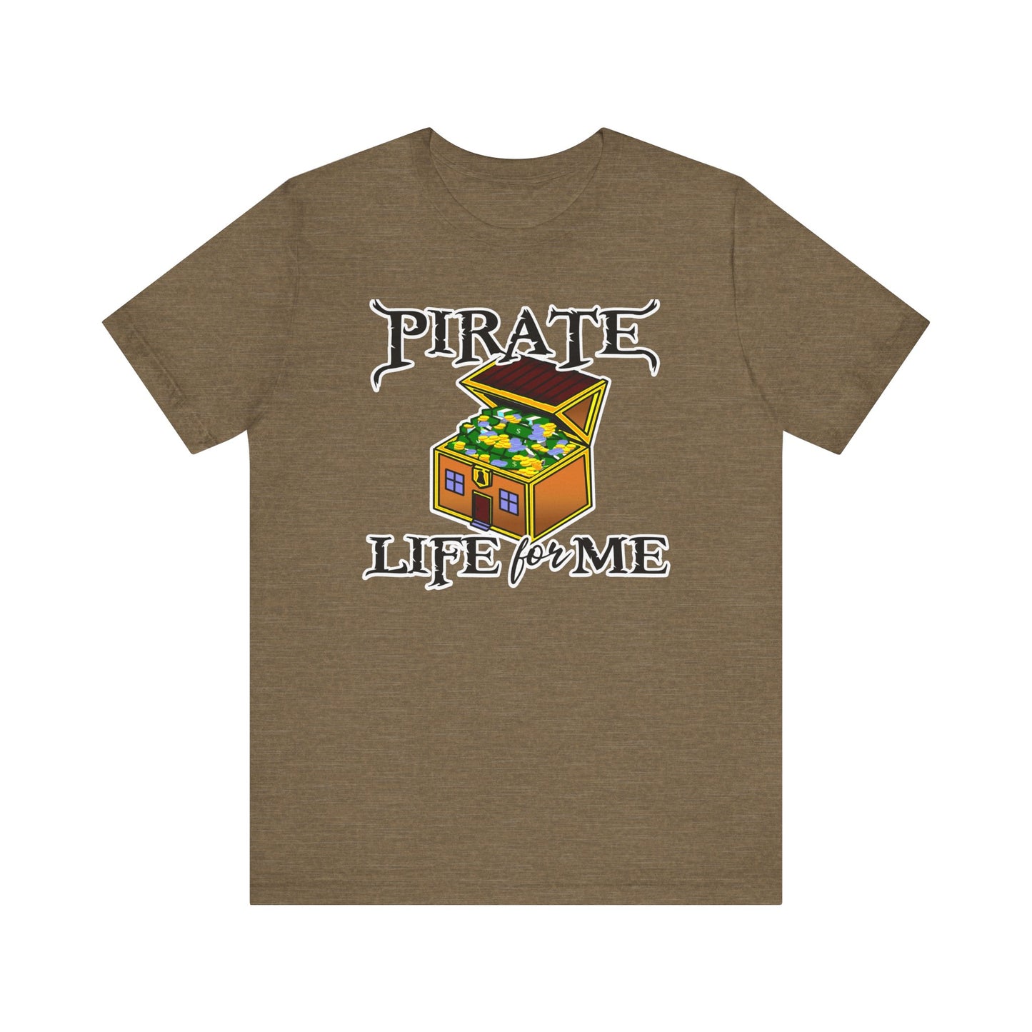 Pirate Life for Me T-Shirt