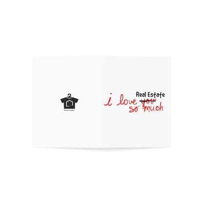 I Love Real Estate So Much Folded Greeting Cards